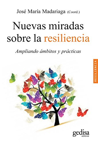 Nuevas miradas sobre la resiliencia: Ampliando ámbitos y prácticas (Spanish Edition)