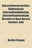 Zeitschriftenverzeichnis: Elektronische Zeitschriftenbibliothek, Zeitschriftendatenbank, Directory of Open Access Journals, Jade (German Edition)