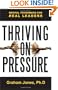 Thriving on Pressure: Mental Toughness for Real Leaders
