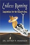 Endless Running: Inspiration for the Runner's Soul