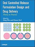 Oral controlled release formulation design and drug delivery : theory to practice