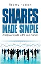 Shares Made Simple: A beginner's guide to the stock market