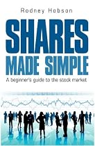 Shares Made Simple: A beginner's guide to the stock market