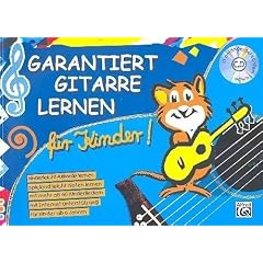 Garantiert Gitarre lernen f�r Kinder (+CD) inkl. Plektrum -- kinderleicht Akkorde und Noten lernen mit �ber 60 Kinderliedern und Internet Unterst�tzung, f�r Kinder ab 6 Jahre (Noten/sheet music)