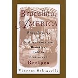 bruculinu america remembrances of sicilian american brooklyn told in stories and recipes