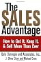 The Sales Advantage: How to Get it, Keep it and Sell More Than Ever