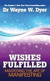 Cover of Wishes Fulfilled by Dr. Wayne Dyer 1848508158