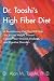 Dr. Tooshi's High Fiber Diet: A Revolutionary Diet that will Help You to Lose Weight, Prevent Cancer, Heart Disease, Diabetes, and Digestive Disorders