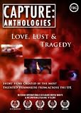 Capture Anthologies 2: Love, Lust & Tragedy [DVD]
