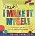 Books : Yeah, I Made it Myself: DIY Fashion for the Not Very Domestic Goddess