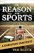 The Reason For Sports: A Christian Fanifesto