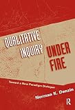 Qualitative inquiry under fire : toward a new paradigm dialogue