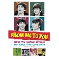 From Me to You: Songs the Beatles Covered and Covers of the Fab Four's Songs
