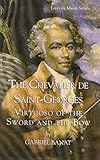 The Chevalier de Saint-Georges: Virtuoso of the Sword and the Bow