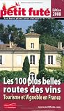 Revue Petit Futé (Le)  / Le Petit Futé Les 100 plus belles routes des vins