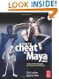 How to Cheat in Maya 2012: Tools and Techniques for Character Animation