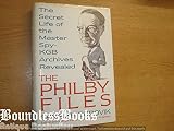 The Philby files : the secret life of the master spy - KGB archives revealed
