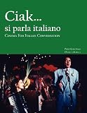 Cinema for Italian Conversation: Ciak... si parla italiano