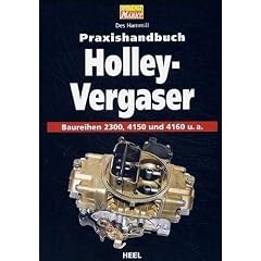 Praxishandbuch Holley-Vergaser: Baureihen 2300, 4150, 4160 u. a