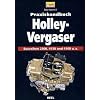 Praxishandbuch Holley-Vergaser: Baureihen 2300, 4150, 4160 u. a