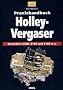 Praxishandbuch Holley-Vergaser: Baureihen 2300, 4150, 4160 u. a