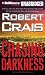 Chasing Darkness: An Elvis Cole Novel (Elvis Cole Novels) (Elvis Cole)
