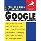 Click here to buy  Google and Other Search Engines (Visual QuickStart Guide)  by Alfred Glossbrenner, Emily Glossbrenner, and Diane Poremsky.