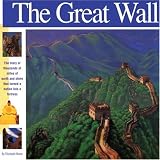 The Great Wall: The story of thousands of miles of earth and stone that turned a nation into a fortress (Wonders of the World Book)