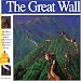 The Great Wall: The story of thousands of miles of earth and stone that turned a nation into a fortress (Wonders of the World Book)