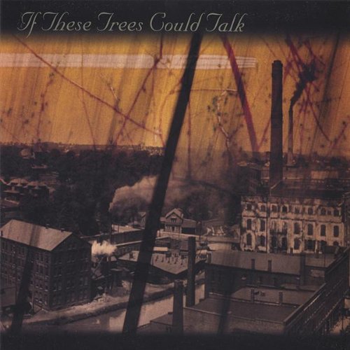If These Trees Could Talk - If These Trees Could Talk - Zortam Music