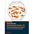 Beruf & Karriere: Assessment Center f�r Hochschulabsolventen; Ihr erster Schritt auf der Karriereleiter