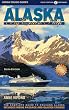Alaska by Cruise Ship: The Complete Guide to Cruising Alaska with Giant Pull-out Map (6th Edition)