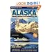 Alaska by Cruise Ship: The Complete Guide to Cruising Alaska with Giant Pull-out Map (6th Edition)