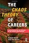 The Chaos Theory of Careers: A New Perspective on Working in the Twenty-First Century