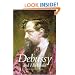 Debussy and His World (The Bard Music Festival)