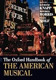 The Oxford Handbook of The American Musical (Oxford Handbooks)