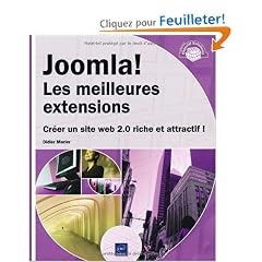 Joomla! Les Meilleures extensions - Cr�er un site Web 2.0 riche et attractif !