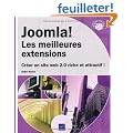 Joomla! Les Meilleures extensions - Cr�er un site Web 2.0 riche et attractif !