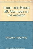 magic tree House #6: Afternoon on the Amazon
