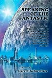 Speaking of the Fantastic III: Interviews with Science Fiction Writers
