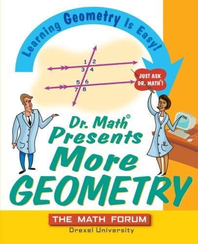 Dr. Math Presents More Geometry: Learning Geometry is Easy! Just Ask Dr. Math Paperback December 13, 2004