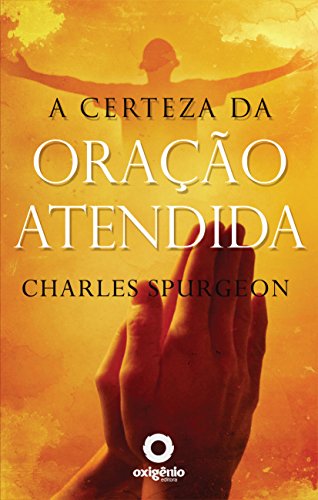 A certeza da oração atendida (Escola da Oração) (Portuguese Edition)