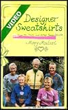 Designer Sweatshirts (How to Trim and Alter Sweatshirts)
