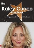 The Kaley Cuoco Handbook - Everything you need to know about Kaley Cuoco