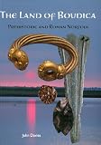 The land of Boudica : Prehistoric and Roman Norfolk
