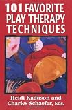 101 Favorite Play Therapy Techniques (Child therapy series)