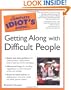 The Complete Idiot's Guide to Getting Along with Difficult People