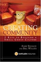 Creating Community: Five Keys to Building a Small Group Culture