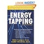 Energy Tapping: How to Rapidly Eliminate Anxiety, Depression, Cravings, and More Using Energy Psychology