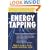 Energy Tapping: How to Rapidly Eliminate Anxiety, Depression, Cravings, and More Using Energy Psychology